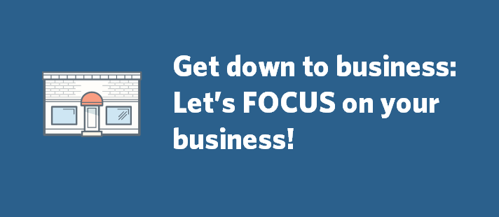 focus-Get-down-to-business-Lets-focus-on-your-business-712x310